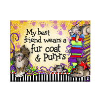 My best friend wears a fur coat & purrrs – Magnet